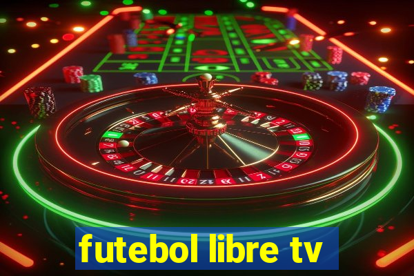 futebol libre tv