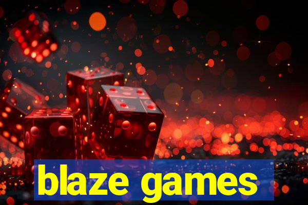 blaze games