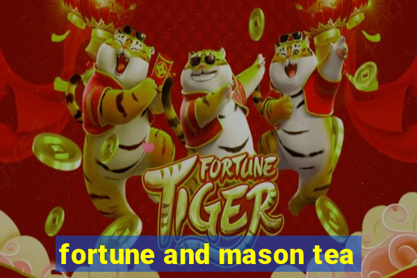 fortune and mason tea