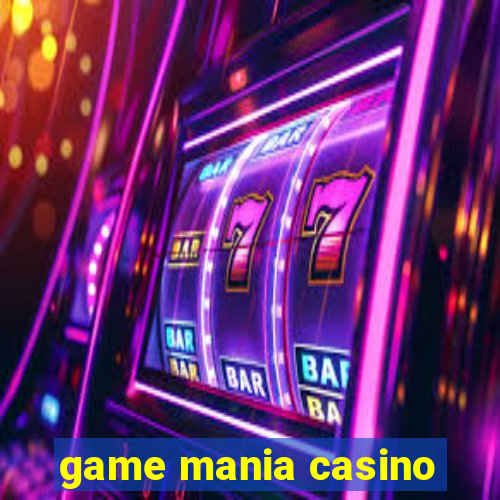 game mania casino