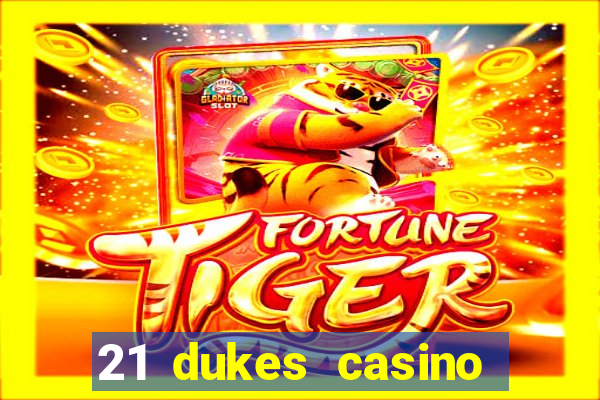 21 dukes casino mobile app