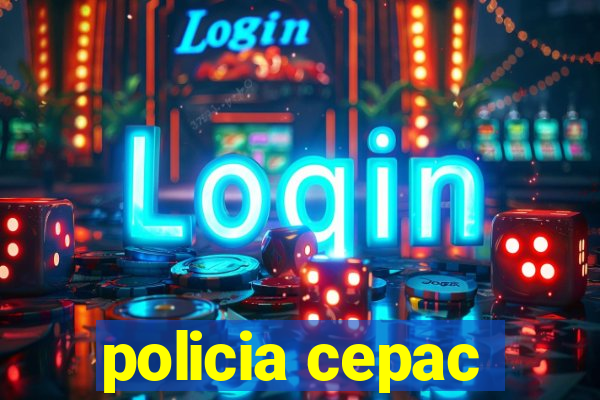 policia cepac