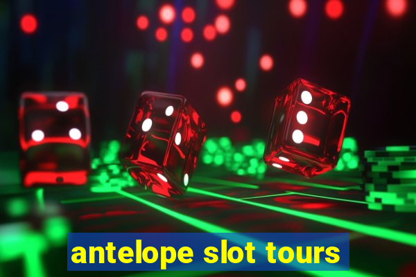 antelope slot tours