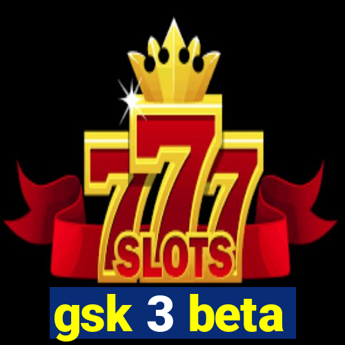 gsk 3 beta