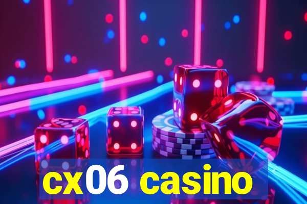 cx06 casino