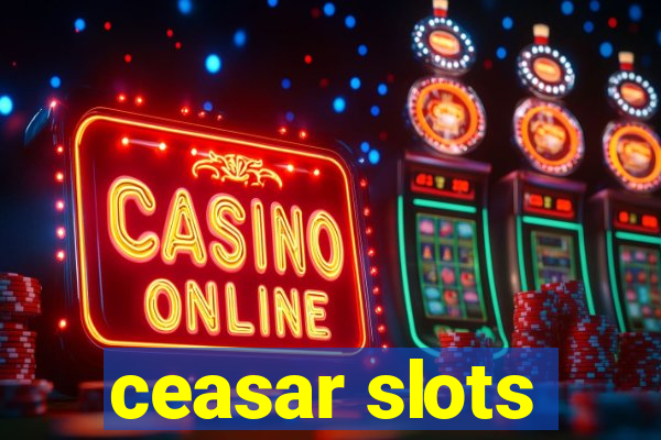 ceasar slots