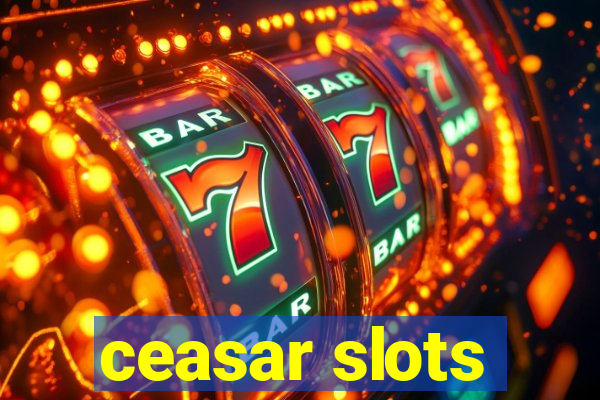 ceasar slots