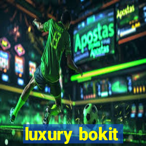 luxury bokit