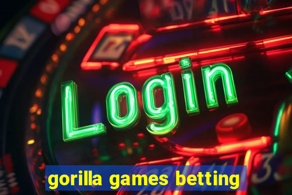 gorilla games betting