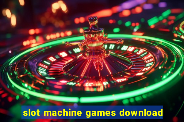 slot machine games download