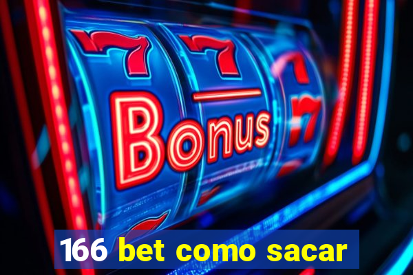 166 bet como sacar