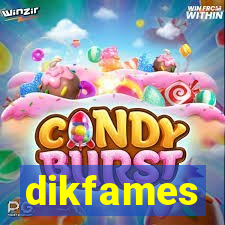 dikfames