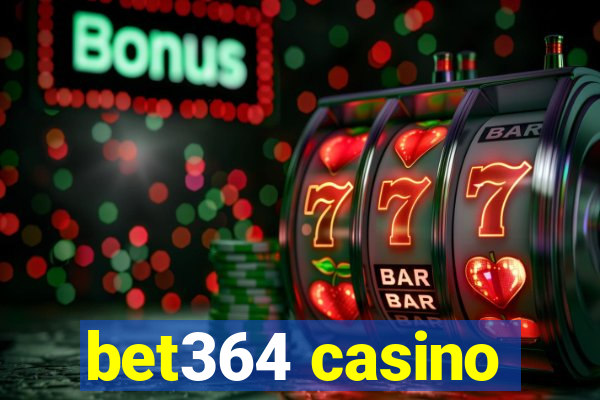 bet364 casino