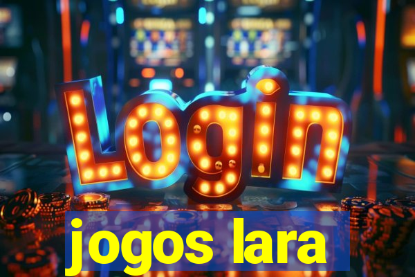 jogos lara