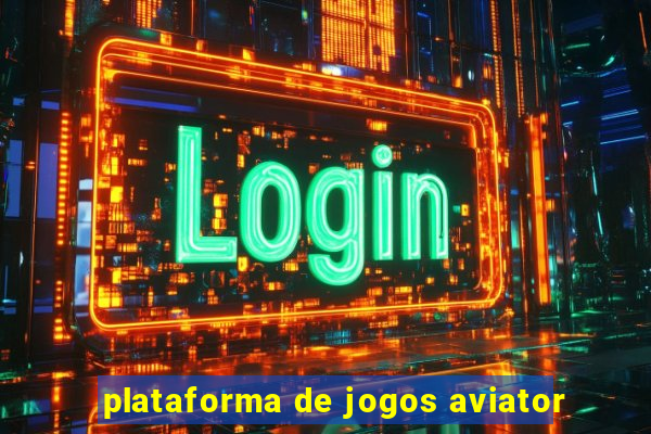 plataforma de jogos aviator