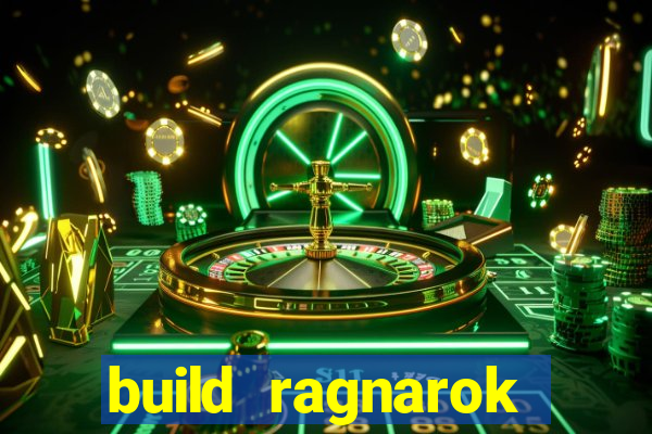 build ragnarok history reborn rag