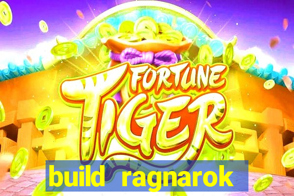 build ragnarok history reborn rag