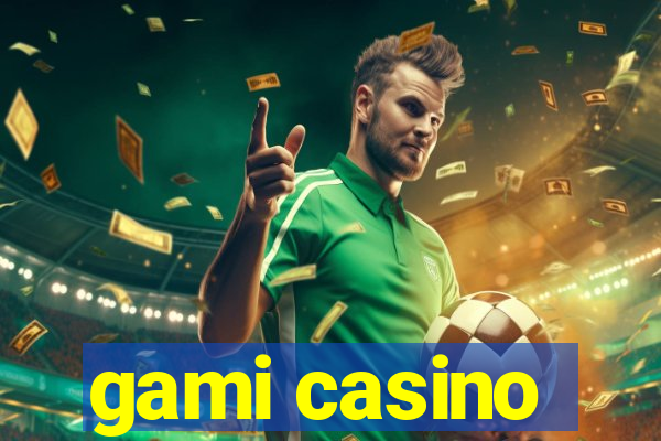 gami casino