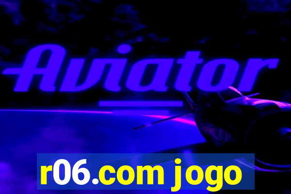 r06.com jogo