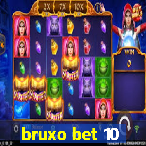 bruxo bet 10