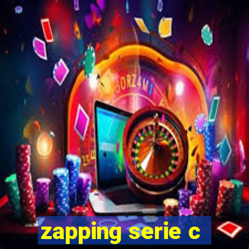 zapping serie c