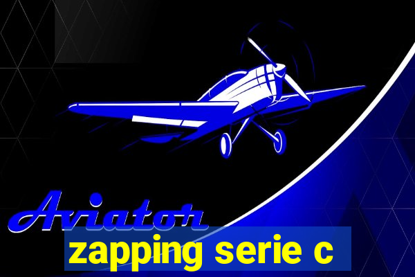 zapping serie c