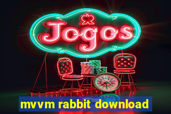 mvvm rabbit download