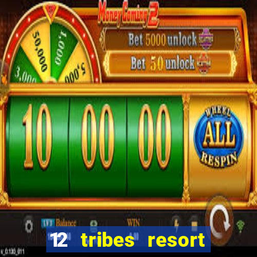 12 tribes resort casino casinos washington state