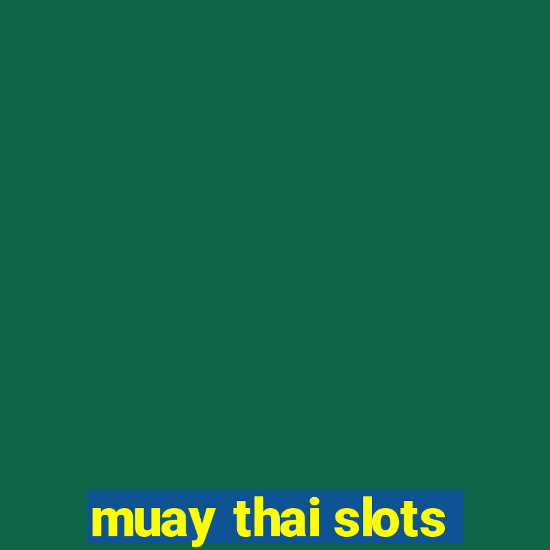 muay thai slots