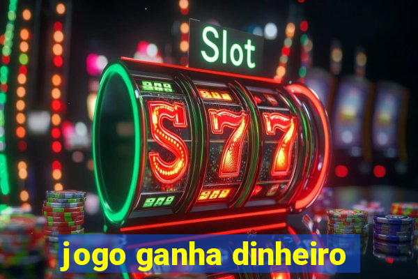 jogo ganha dinheiro