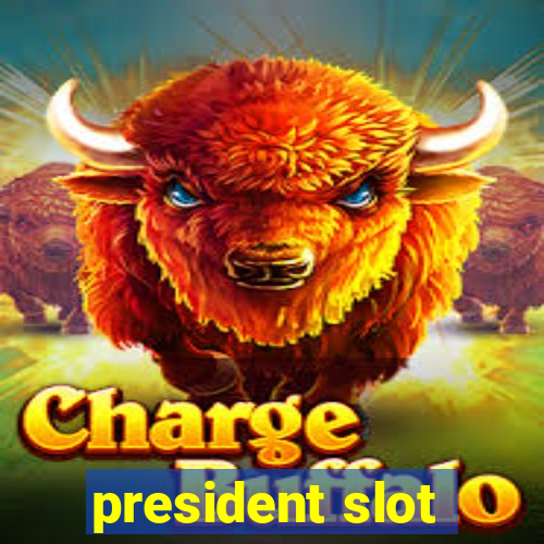 president slot