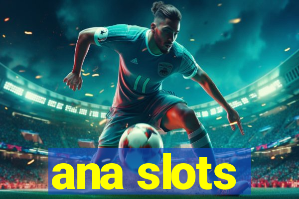 ana slots