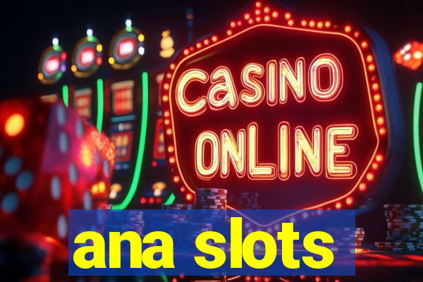 ana slots