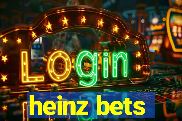 heinz bets