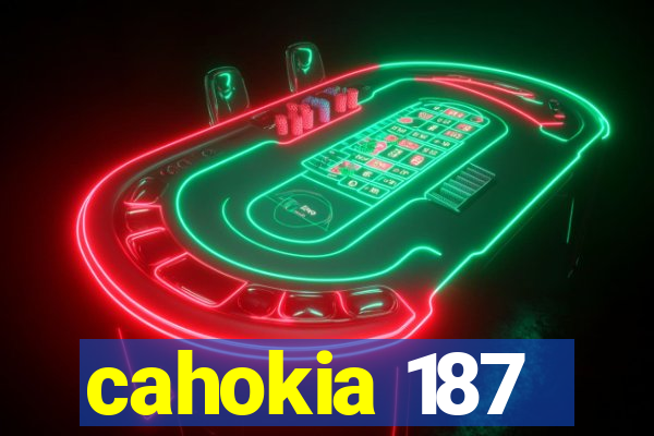 cahokia 187