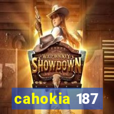 cahokia 187