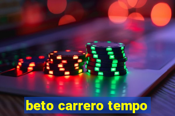 beto carrero tempo