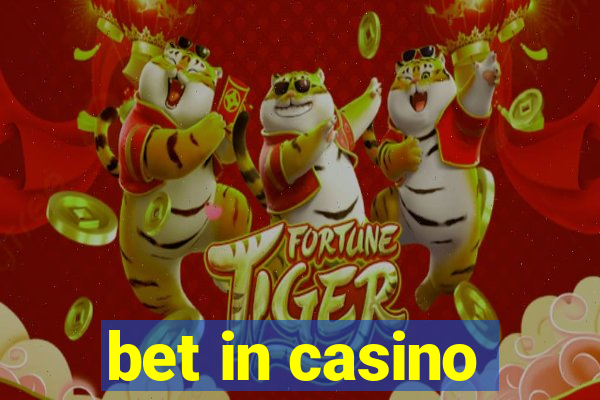 bet in casino