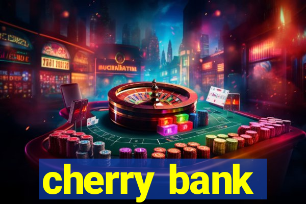 cherry bank