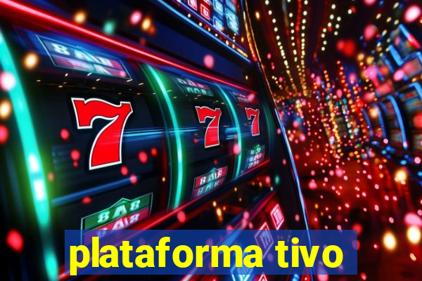 plataforma tivo