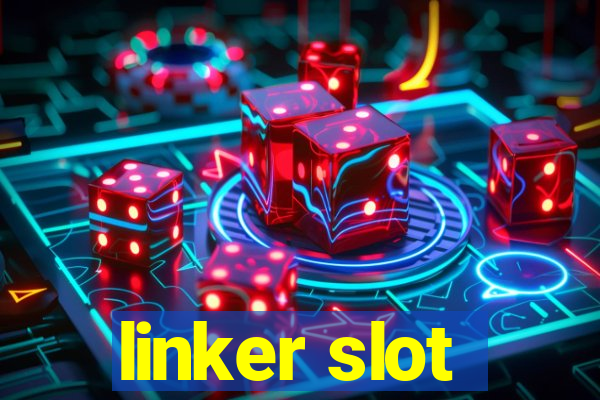 linker slot