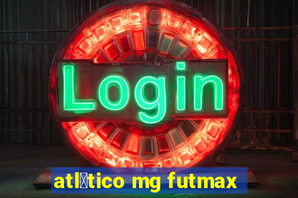 atl茅tico mg futmax