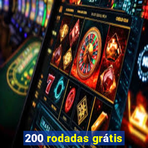 200 rodadas grátis