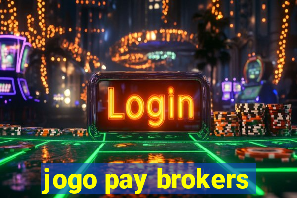 jogo pay brokers