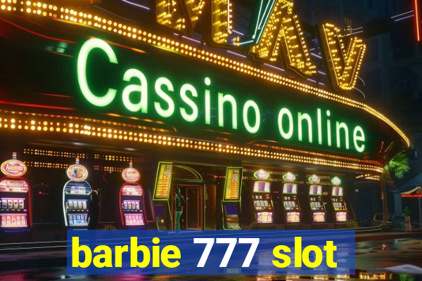 barbie 777 slot