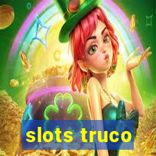 slots truco