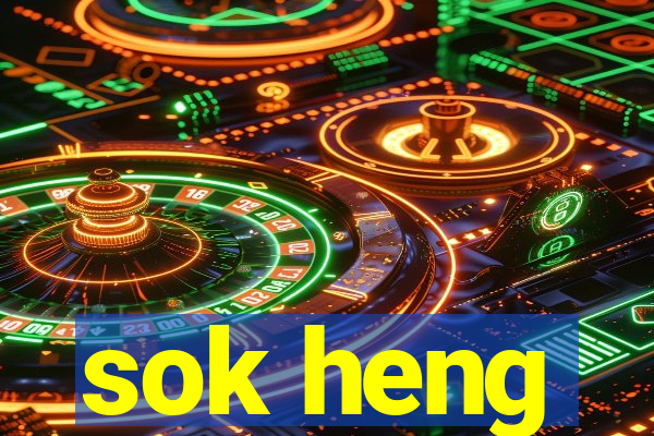 sok heng