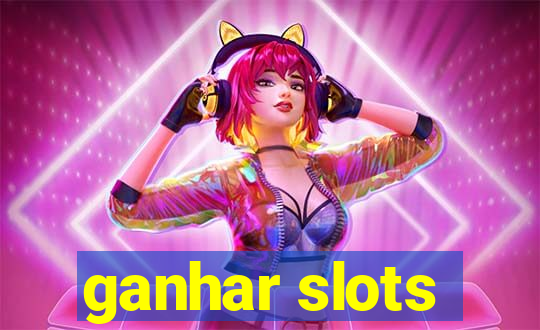 ganhar slots