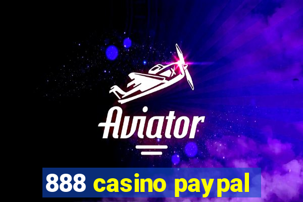 888 casino paypal