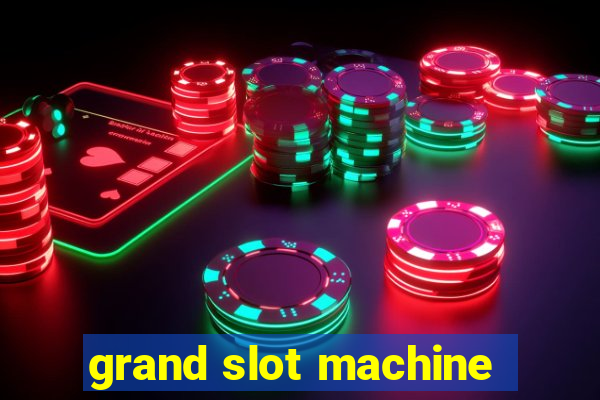 grand slot machine